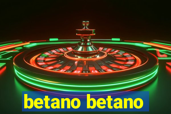 betano betano